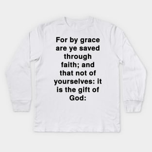 Ephesians 2:8  KJV Bible Verse Typography Kids Long Sleeve T-Shirt